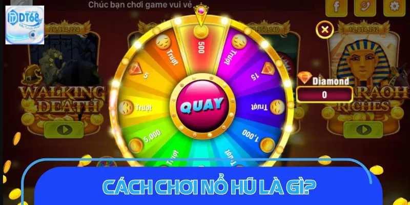 Tìm hiểu khái niệm cách chơi nổ hũ