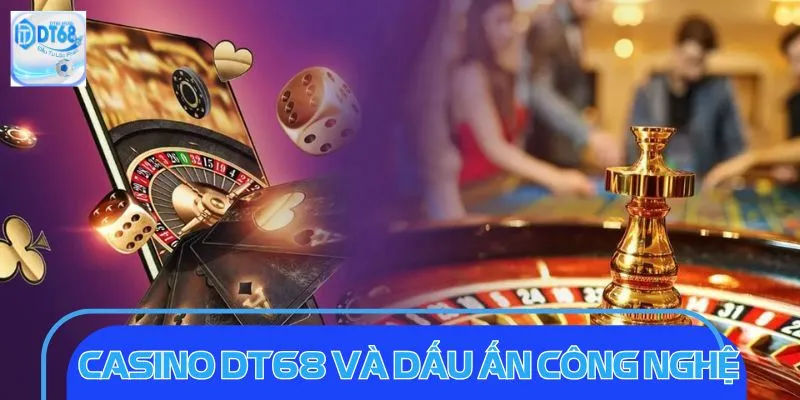 Casino DT68: Bước Đột Phá Mới Trong Ngành Cá Cược Trực Tuyến Sảnh Casino DT68 được nhà cái chú trọng xây dựng