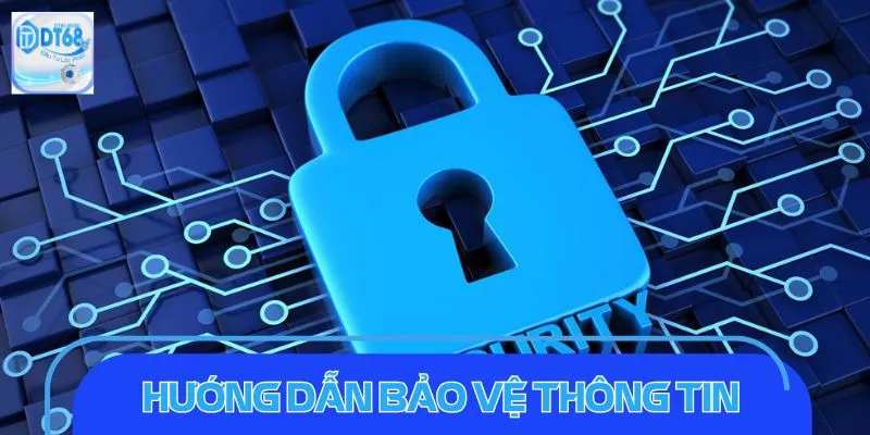 Bỏ túi những lưu ý quan trọng được đề cập trong chính sách bảo mật DT68