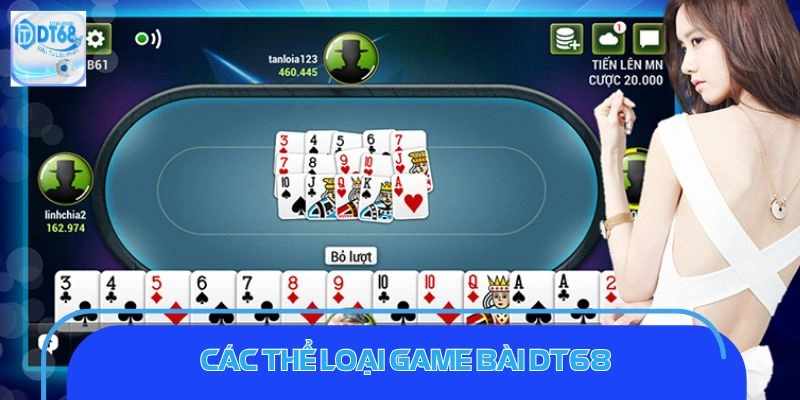Game Bài DT68 - Cách Chơi Đơn Giản, Dễ Dàng Nắm Bắt Hình thức chơi bài nổi bật tại hệ thống DT68