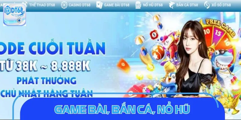Giới Thiệu DT68 – Cổng Game Số 1 Cho Trải Nghiệm Đỉnh Cao Game bài, bắn cá và nổ hũ là bộ ba đáng trải nghiệm