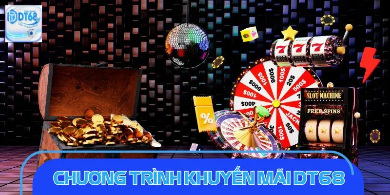 Khuyến Mãi DT68: Ưu Đãi Cực Chất, Nhận Thưởng Ngay Khuyến mãi DT68 mang lại lợi ích cho mọi người chơi