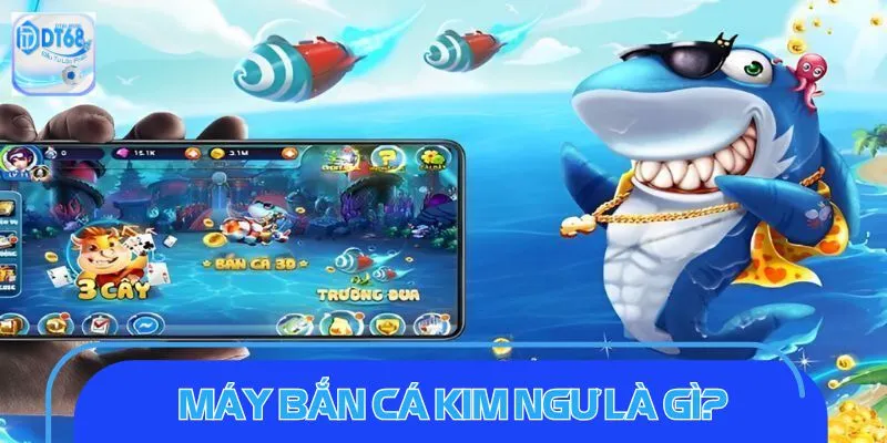 Máy Bắn Cá Kim Ngư: Trải Nghiệm Giải Trí Có 1-0-2 Tại DT68 Tìm hiểu máy bắn cá Kim Ngư