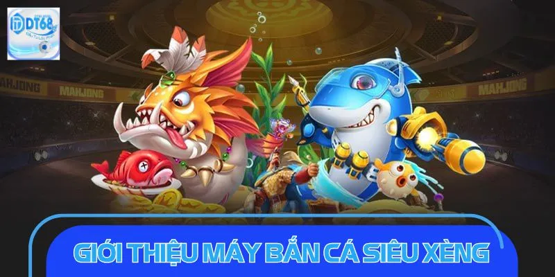Máy Bắn Cá Siêu Xèng: Chơi Một Lần, Trúng Ngay Jackpot Thông tin giới thiệu máy bắn cá siêu xèng