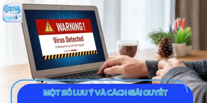 Tải App DT68: Phương Thức Cá Độ Siêu Tốc, An Toàn Một số lưu ý và cách giải quyết