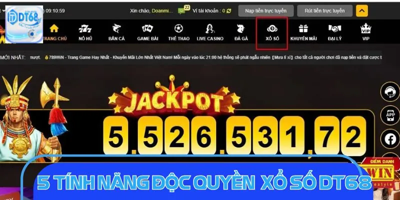 Xổ Số DT68 Và Top 5 Tính Năng Độc Quyền Dẫn Đầu Thị Trường Hệ thống tính năng siêu hiện đại tại sảnh xổ số DT68